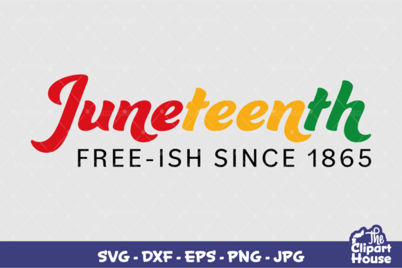 Juneteenth Freeish Since 1865 Graphics & Crafts