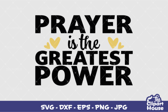 Prayer is the Greatest Power Graphics for Crafts