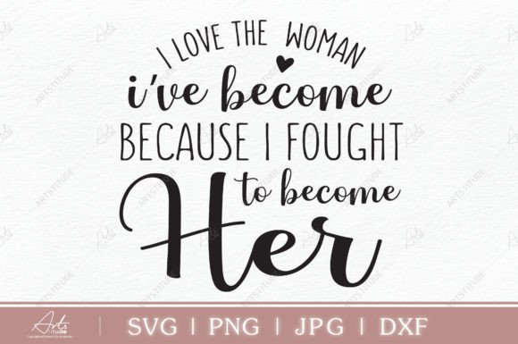 Women Empowerment Svg, I Love the Woman Graphics